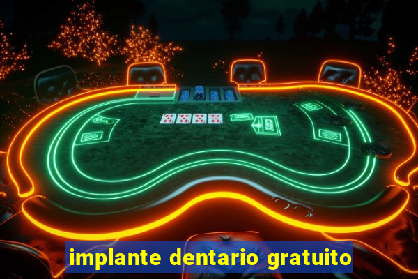 implante dentario gratuito